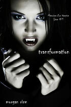 Couverture du livre « Transformation (Livre #1 Mémoires d'un Vampire) » de Morgan Rice aux éditions Lukeman Literary Management Ltd