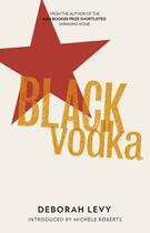 Couverture du livre « Black Vodka » de Deborah Levy aux éditions And Other Stories Publishing