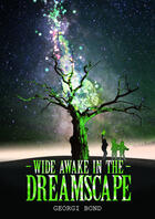 Couverture du livre « Wide Awake in the Dreamscape » de Bond Georgi aux éditions Clink Street Publishing