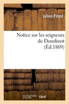 Couverture du livre « Notice sur les seigneurs de domfront (ed.1869) » de Pitard Julien aux éditions Hachette Bnf