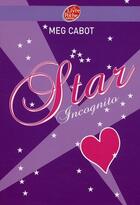 Couverture du livre « Star incognito » de Meg Cabot aux éditions Le Livre De Poche Jeunesse