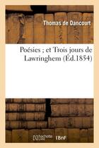 Couverture du livre « Poesies et trois jours de lawringhem » de Dancourt Thomas aux éditions Hachette Bnf