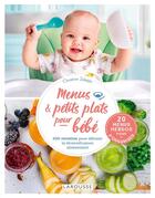 Couverture du livre « Menus et petits plats pour bébé ; 100 recettes pour débuter la diversification alimentaire » de Christine Zalejski aux éditions Larousse