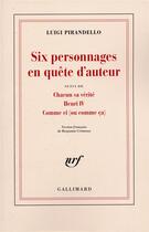 Couverture du livre « Théâtre Tome 1 ; six personnages en quête d'auteur ; chacun sa vérité ; Henri IV ; comme ci (ou comme ça) » de Luigi Pirandello aux éditions Gallimard