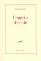 Couverture du livre « Chagrin d'école » de Daniel Pennac aux éditions Gallimard