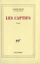 Couverture du livre « Les captifs » de Joseph Kessel aux éditions Gallimard