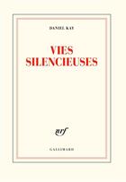Couverture du livre « Vies silencieuses » de Daniel Kay aux éditions Gallimard
