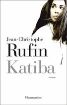 Couverture du livre « Katiba » de Jean-Christophe Rufin aux éditions Flammarion