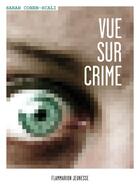 Couverture du livre « Vue sur crime » de Sarah Cohen-Scali aux éditions Flammarion Jeunesse