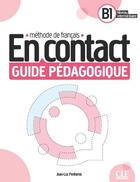 Couverture du livre « En contact : méthode de français : B1 ; Guide du professeur (édition 2024) » de Jean-Luc Penfornis aux éditions Cle International