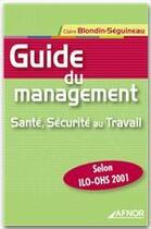 Couverture du livre « Guide du management ; santé, sécurité au travail » de Claire Blondin-Seguineau aux éditions Afnor