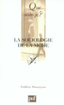 Couverture du livre « La sociologie de la mode qsj 3757 » de Frederic Monneyron aux éditions Que Sais-je ?