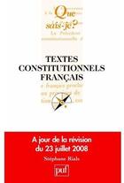 Couverture du livre « Textes constitutionnels francais » de Stephane Rials aux éditions Que Sais-je ?