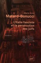 Couverture du livre « L'Italie fasciste et la persécution des juifs » de Marie Matard-Bonucci aux éditions Puf