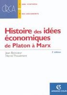 Couverture du livre « Histoire des idées économiques t.1 ; de Platon à Marx (3e édition) » de Herve Thouement et Jean Boncoeur aux éditions Armand Colin