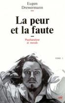 Couverture du livre « La Peur et la Faute » de Eugen Drewermann aux éditions Cerf