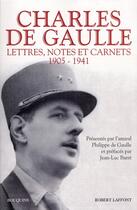 Couverture du livre « Charles de Gaulle ; lettres, notes et carnets Tome 1 ; 1905-1941 » de Charles De Gaulle aux éditions Bouquins