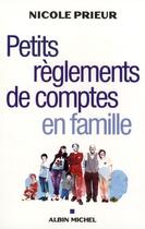 Couverture du livre « Petits réglements de compte en famille » de Nicole Prieur aux éditions Albin Michel