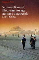 Couverture du livre « Nouveau voyage au pays d'autrefois ; lettres de Pékin » de Suzanne Bernard aux éditions Payot
