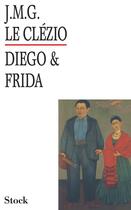 Couverture du livre « Diego et Frida » de Jean-Marie Gustave Le Clezio aux éditions Stock