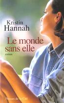 Couverture du livre « Le Monde Sans Elle » de Kristin Hannah aux éditions Presses De La Cite