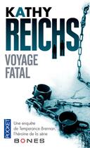 Couverture du livre « Voyage fatal » de Kathy Reichs aux éditions Pocket