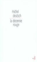 Couverture du livre « La décennie rouge » de Michel Deutsch aux éditions Christian Bourgois