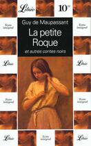 Couverture du livre « La petite roque et autres contes noirs » de Guy de Maupassant aux éditions J'ai Lu