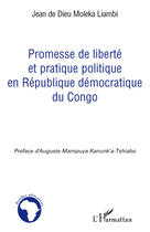 Couverture du livre « Promesse de liberté et pratique politique en république démocratique du Congo » de Moleka Liambi J D D. aux éditions L'harmattan
