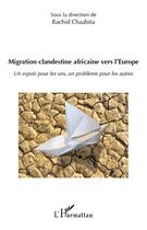Couverture du livre « Migration clandestine africaine vers l'Europe ; un espoir pour les uns, un problème pour les autres » de Rachid Chabita aux éditions L'harmattan
