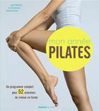 Couverture du livre « Mon année pilates ; un programme complet pour 52 semaines de remise en forme » de Lynne Robinson et Lisa Bradshaw et Nathan Gardner aux éditions Mango