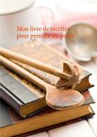 Couverture du livre « Mon livre de recettes pour prendre du poids » de Cedric Menard aux éditions Books On Demand