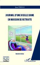 Couverture du livre « Journal d'une vieille dame en maison retraite » de Jean Tirelli aux éditions L'harmattan