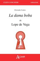 Couverture du livre « La dama boba de Lope de Vega » de Christophe Couderc aux éditions Atlande Editions