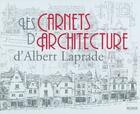Couverture du livre « Les carnets d'architecture d'Albert Laprade » de Albert Laprade aux éditions Kubik