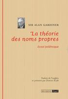 Couverture du livre « La théorie des noms propres ; essai polémique » de Alan Gardiner aux éditions Epel