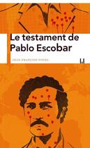 Couverture du livre « Le testament de Pablo Escobar » de Jean-Francois Fogel aux éditions La Manufacture De Livres