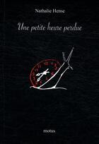 Couverture du livre « Une petite heure perdue » de Nathalie Hense aux éditions Motus