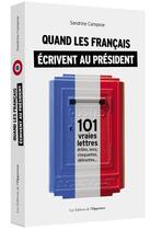 Couverture du livre « Quand les Français écrivent au Président ! » de Sandrine Campese aux éditions L'opportun