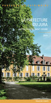 Couverture du livre « La préfecture du Jura, ancien prieuré Saint-Désiré » de Alain Tournier aux éditions Lieux Dits