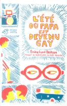 Couverture du livre « L'été où papa est devenu gay » de Endre Lund Eriksen aux éditions Thierry Magnier