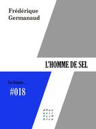 Couverture du livre « L'homme de sel » de Frédérique Germanaud aux éditions D'un Noir Si Bleu