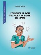 Couverture du livre « Pourquoi je dois toujours me laver les mains ? » de Binta D. Ann aux éditions Les Classiques Ivoiriens