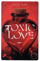 Couverture du livre « Toxic love Tome 1 » de Coco Row aux éditions Nisha Et Caetera