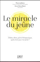 Couverture du livre « Le miracle du jeûne » de Pierre Lefebvre et Anne-Claire Meret aux éditions First