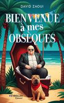 Couverture du livre « Bienvenue à mes obsèques ! » de David Zaoui aux éditions Eyrolles