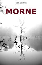 Couverture du livre « MORNE » de Gaël Caudoux aux éditions Thebookedition.com