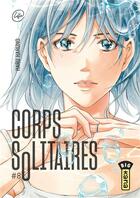 Couverture du livre « Corps solitaires Tome 8 » de Haru Haruno aux éditions Kana