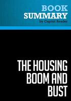 Couverture du livre « Summary: The Housing Boom and Bust : Review and Analysis of Thomas Sowell's Book » de Businessnews Publishing aux éditions Political Book Summaries