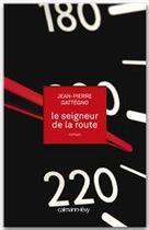 Couverture du livre « Le seigneur de la route » de Jean-Pierre Gattegno aux éditions Calmann-levy